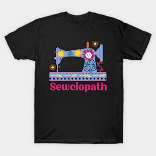 Sewciopath Sewing lover Sewer Quilter Quote Seamstress T-Shirt